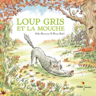 Loup Gris Et La Mouche  - DIDIER  jeunesse