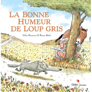 La Bonne Humeur De Loup Gris - DIDIER  jeunesse