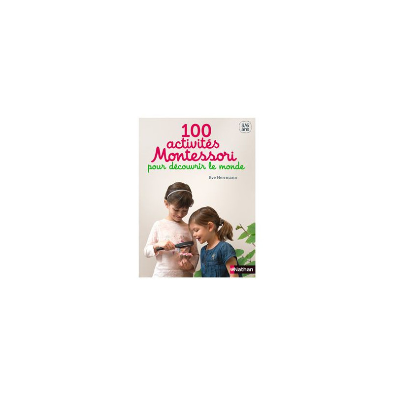 100 activités d'éveil Montessori - Dès 18 mois