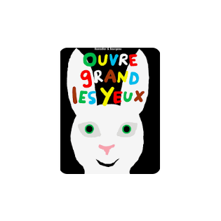 OUVRE GRAND LES YEUX