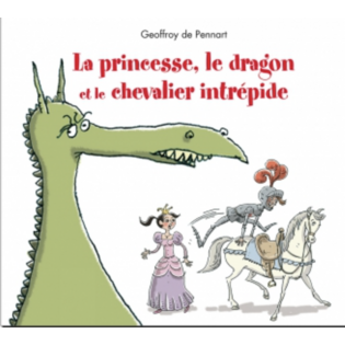 LA PRINCESSE, LE DRAGON ET LE CHEVALIER INTRÉPIDE