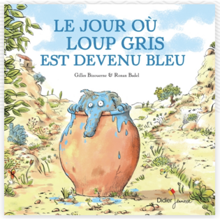 Le Jour où Loup Gris est devenu bleu - DIDIER  jeunesse