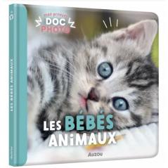 MON PREMIER DOC PHOTO - LES BÉBÉS ANIMAUX