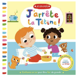 j'arrête la tétine - je grandis- Album 123 soleil