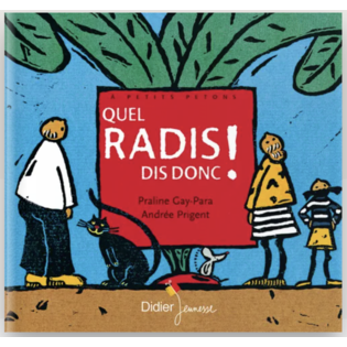 Quel radis dis donc - DIDIER  jeunesse
