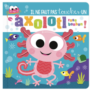 Il ne faut pas toucher un axolotl  - Album 123 soleil