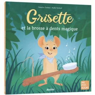 Grisette et la brosse à dents magique - AUZOU