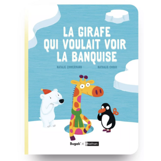 Bugali - Livre interactif - La Girafe qui voulait voir la banquise (5+)