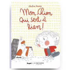 Bugali - Livre interactif - Mon chien qui sert à rien ! (5+)