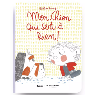 Bugali - Livre interactif - Mon chien qui sert à rien ! (5+)