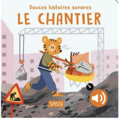 Le chantier - Douces histoires sonores - SASSI