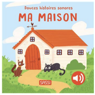 Douces histoires sonores - Ma maison - SASSI