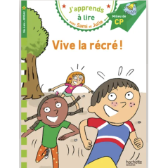 J’apprends à lire - Sami et Julie CP Niveau 2 Vive la récré !