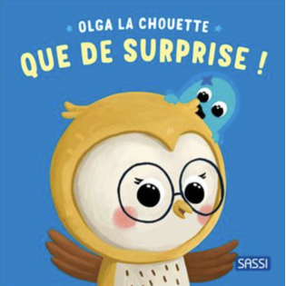 Olga la chouette. Que de surprise !- SASSI