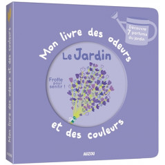 Jardin - Mon livre des odeurs et des couleurs