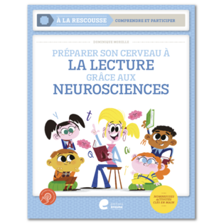 PRÉPARER SON CERVEAU À LA LECTURE GRÂCE AUX NEUROSCIENCES