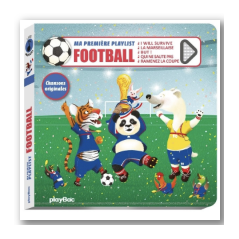 LIVRE MUSICAL - MA PREMIERE PLAYLIST FOOT - NOUVELLE EDITION - PLAY BAC