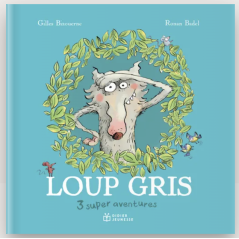 Compilation Loup gris, 3 super aventures ! - DIDIER  jeunesse