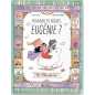 Pourquoi tu boudes, Eugénie ?