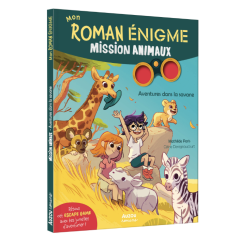 MON ROMAN ENIGME - MISSION ANIMAUX - AVENTURES DANS LA SAVANE- AUZOU