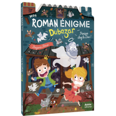 MON ROMAN ENIGME - LE ROYAUME DUBAZAR - PANIQUE CHEZ LE DUC - AUZOU