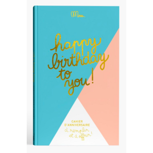 Happy Birthday to you - cahier d'anniversaire